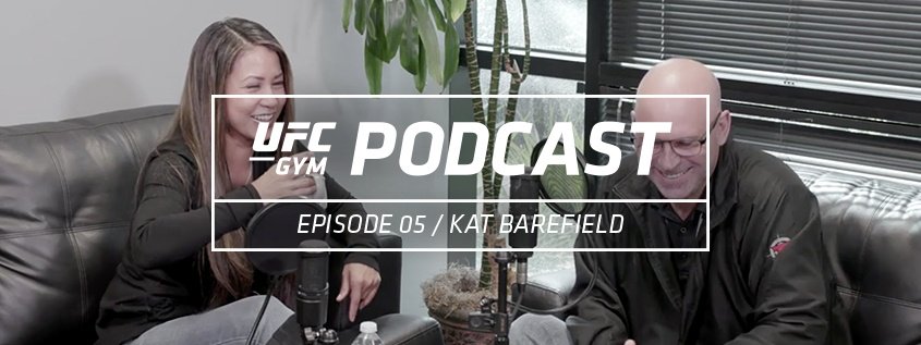 UFC GYM Podcast Episode 05- Kat Barefield Featured Image